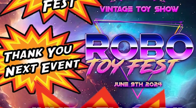 Thank You Simi Valley Toy & Comic Fest Next Event Robo Toy Fest June 9th Burbank